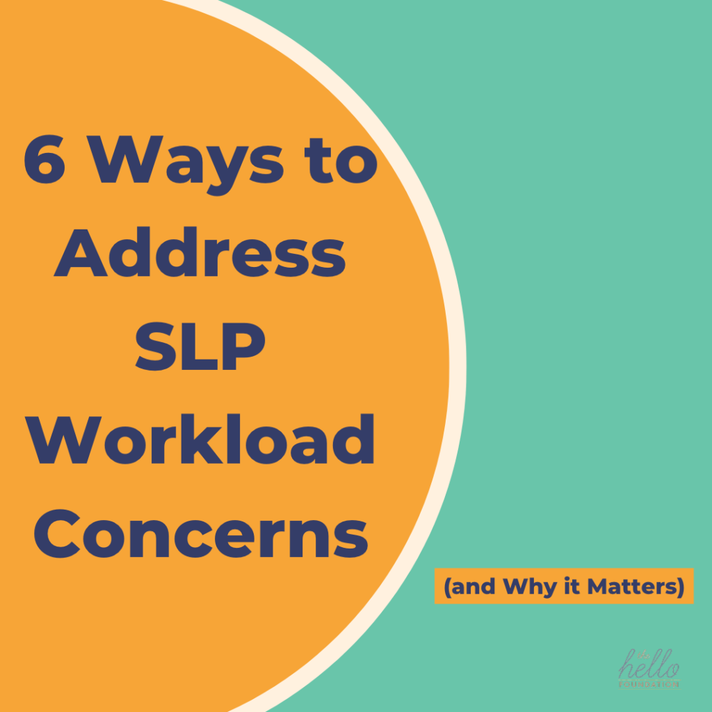 6-ways-to-address-slp-workload-concerns-and-why-it-matters