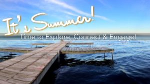 explore, connect, and engage