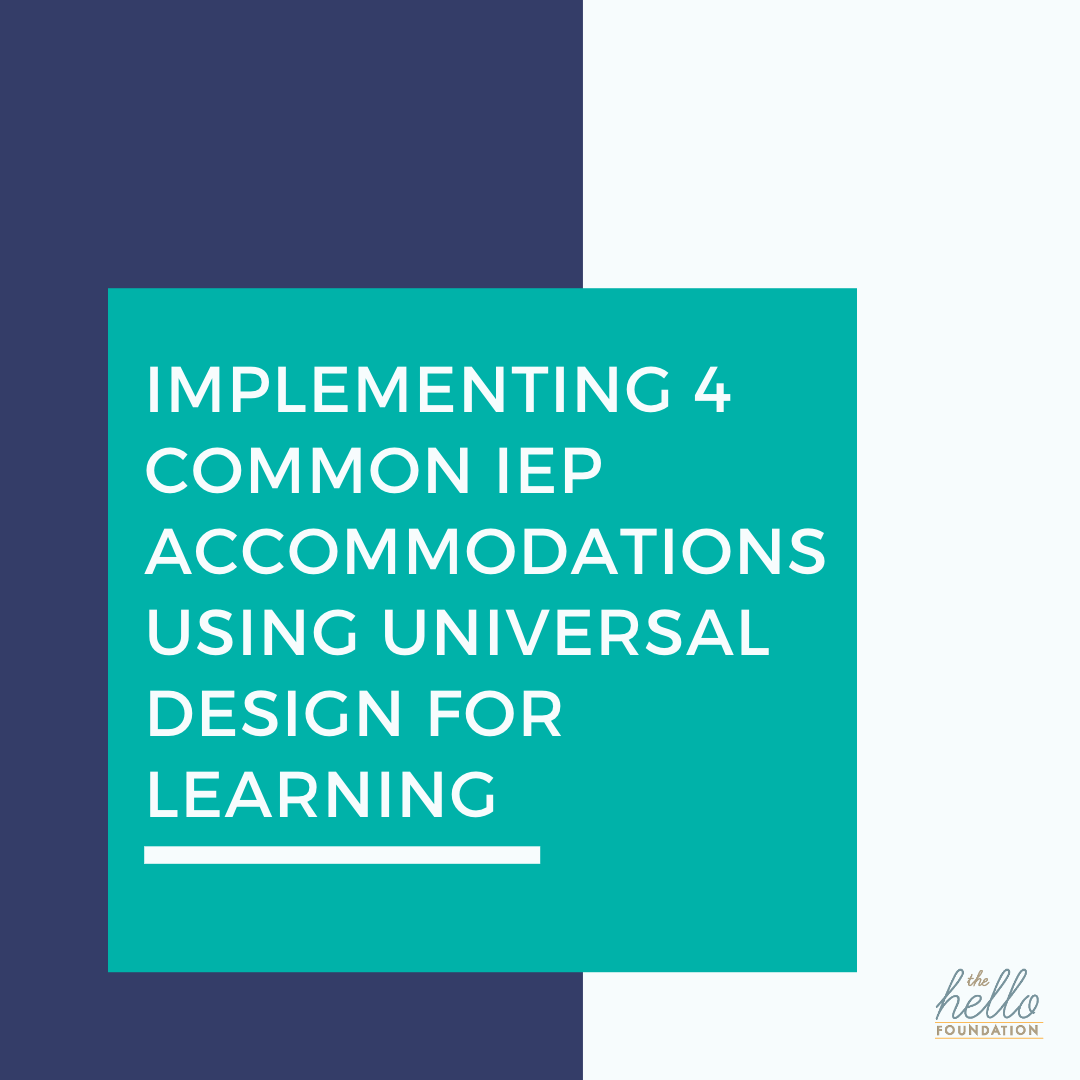 Implementing 4 Common IEP Accommodations Using Universal Design for Learning