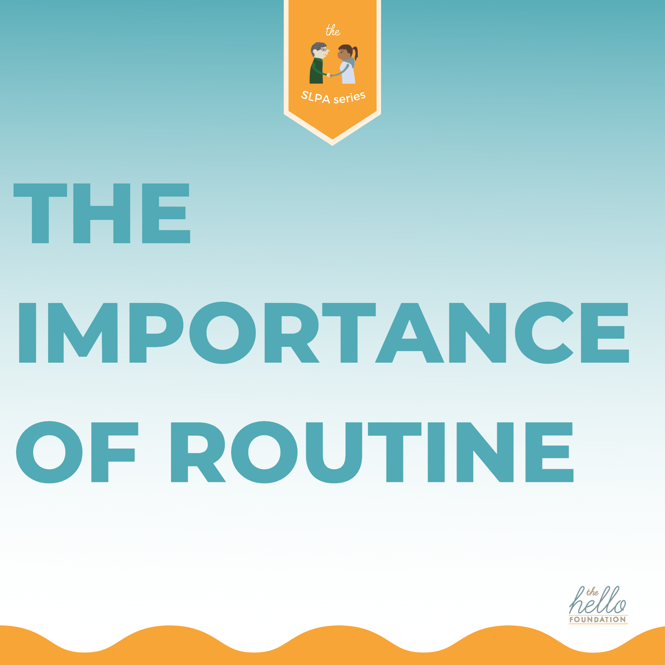 the SLPA series: the importance of routine on a teal gradient, yellow-orange wave border on bottom of image