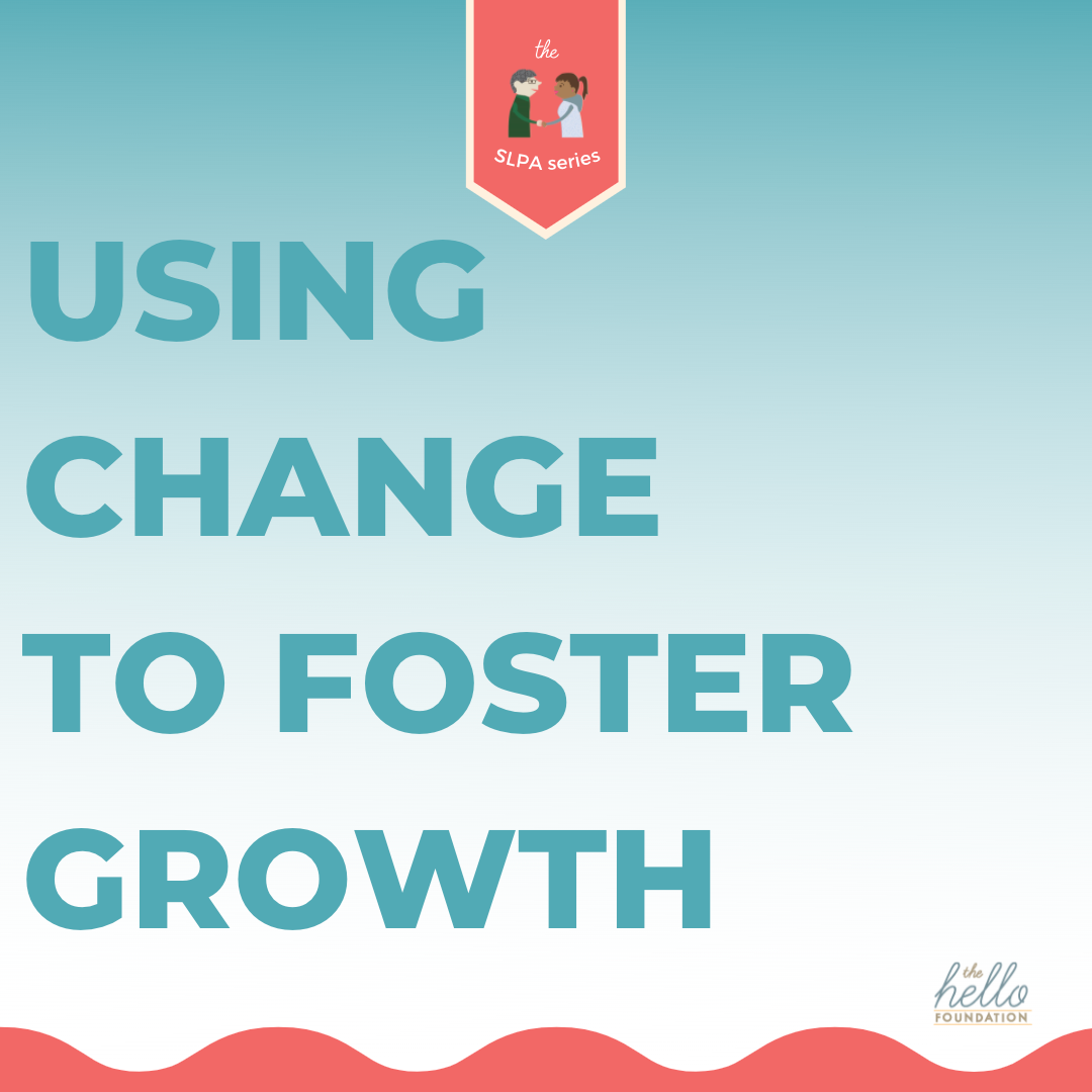 Using Change to Foster Growth
