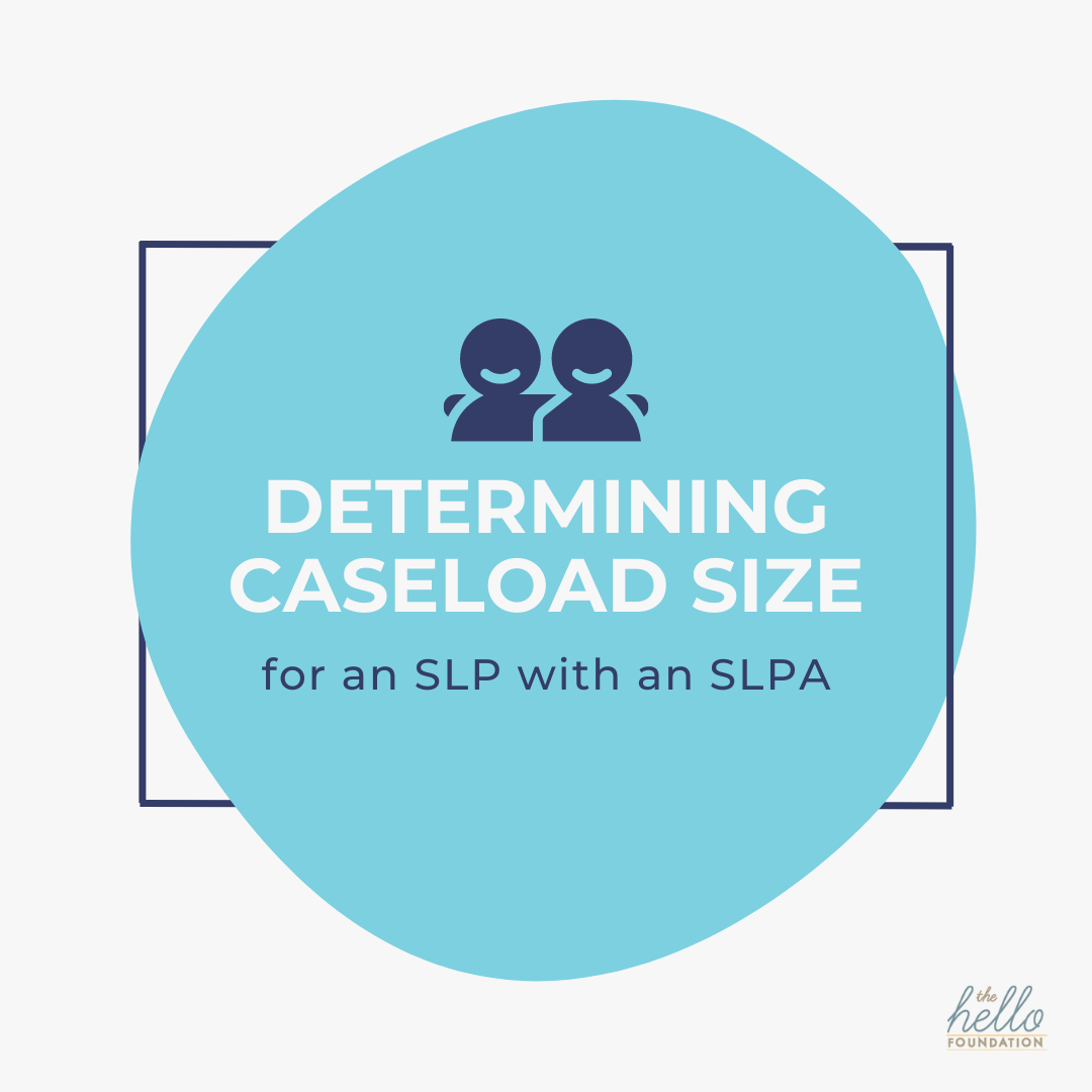 What Is An Appropriate Caseload Size For An SLP With An SLPA The 