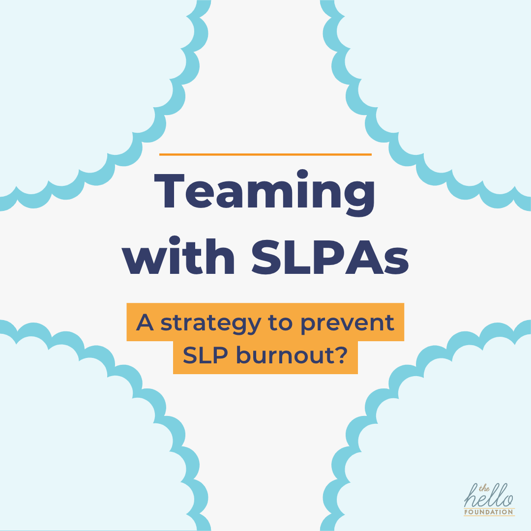 teaming with SLPAs a strategy to prevent SLP burnout